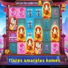 flores amarelas nomes